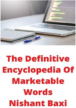 The Definitive Encyclopedia Of Marketable Words