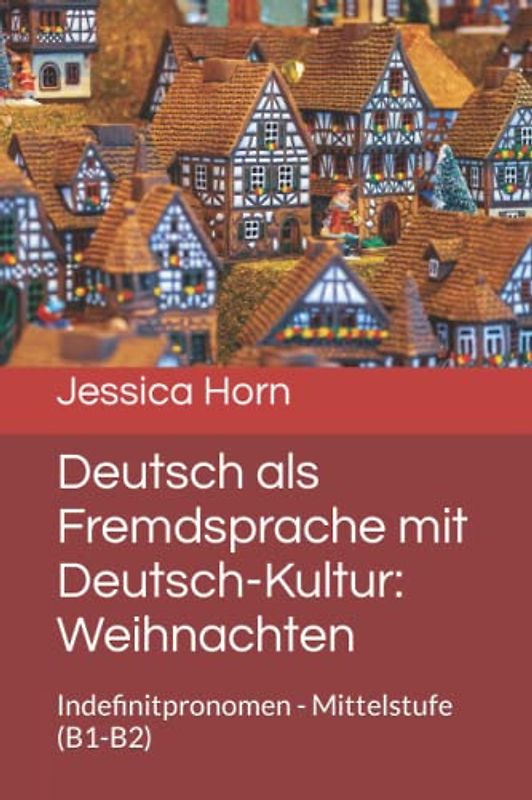 Deutsch als Fremdsprache mit Deutsch-Kultur: Weihnachten: Indefinitpronomen - Mittelstufe (B1-B2)