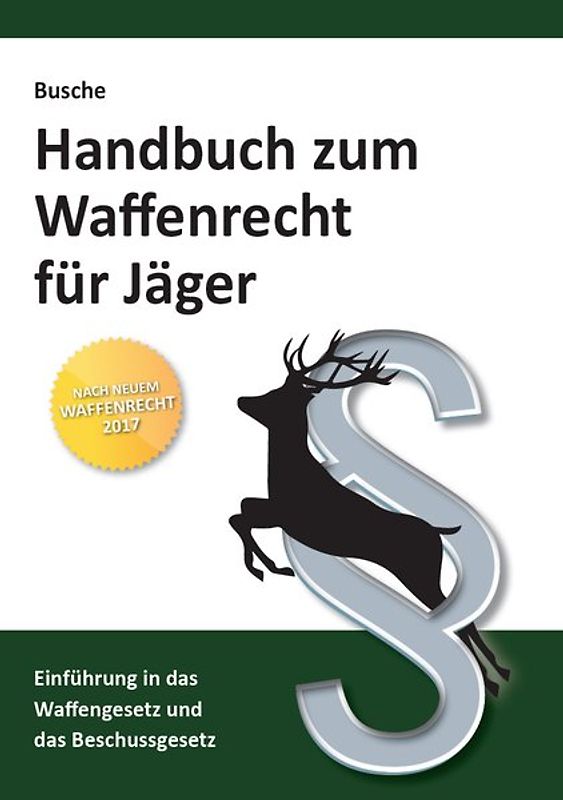 Handbuch zum Waffenrecht für Jäger