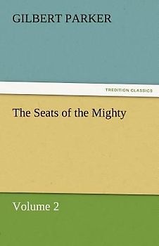 The Seats of the Mighty, Volume 2