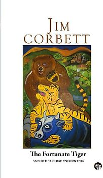 The Fortunate Tiger and Other Close Encounters