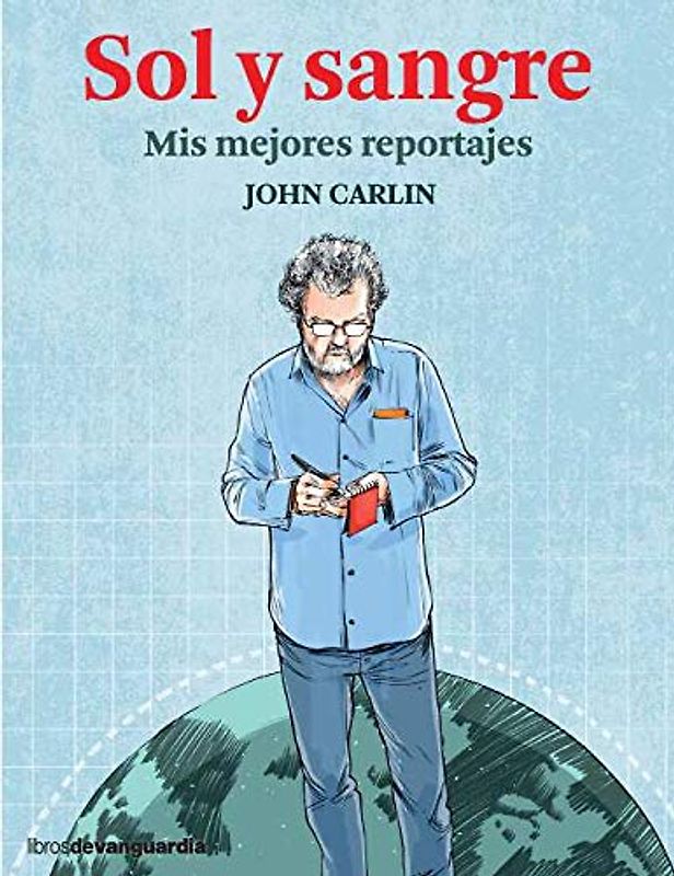 Sol y sangre: Mis mejores reportajes