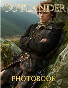 Outlαndєr Photo Book: The Ultimate Fan Book For All Ages With 40 High-Quality Images Inside | Gift To Decor And Have Fun