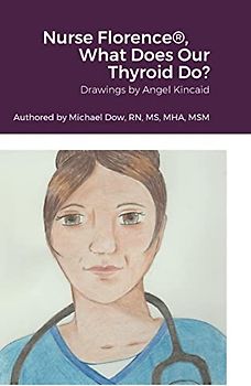 Nurse Florence®, What Does Our Thyroid Do?