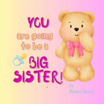 YOU are going to be a BIG SISTER!