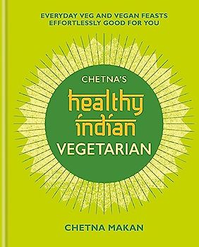Chetna's Healthy Indian: Vegetarian