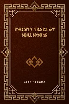 Twenty Years at Hull House