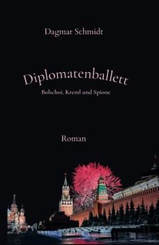 Diplomatenballett: Bolschoi, Kreml und Spione