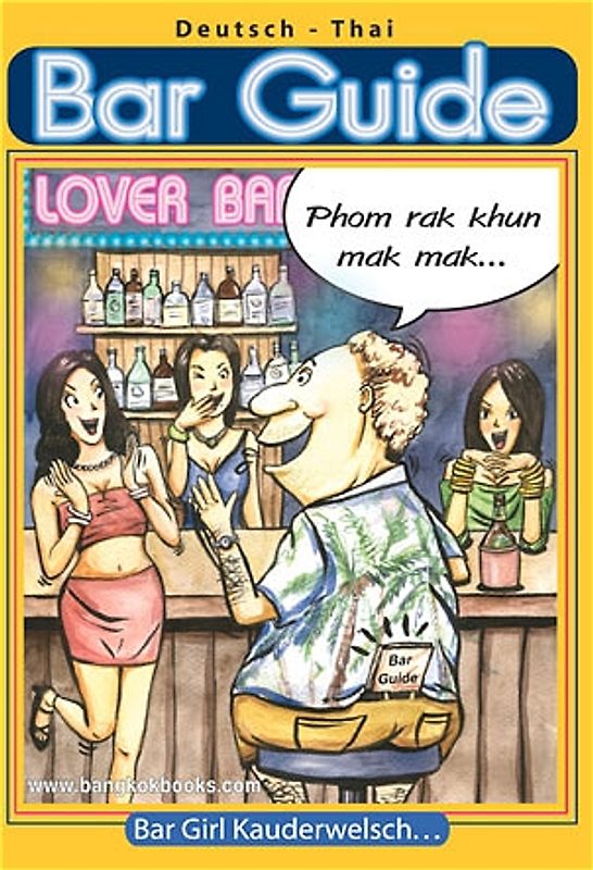 Bar Guide: Deutsch - Thai /Sprachführer für Barbesucher in Thailand