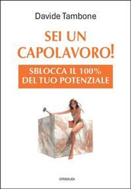 Sei un capolavoro! Sblocca il 100% del tuo potenziale