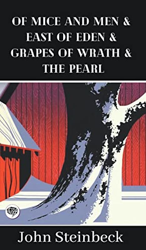 Of Mice and Men & East of Eden & Grapes of Wrath & The Pearl