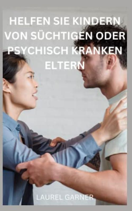 HELFEN SIE KINDERN VON SÜCHTIGEN ODER PSYCHISCH KRANKEN ELTERN
