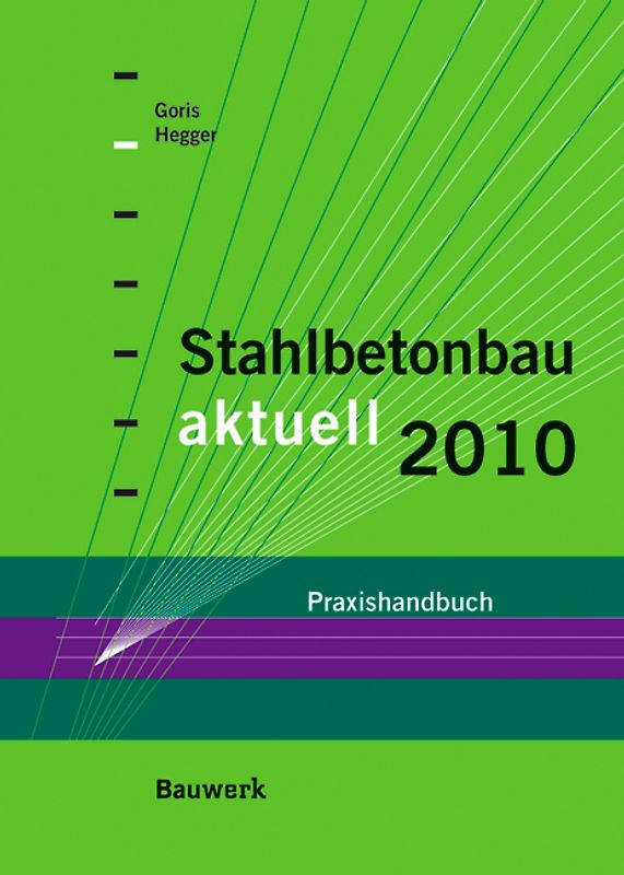 Stahlbetonbau aktuell 2010. Praxishandbuch