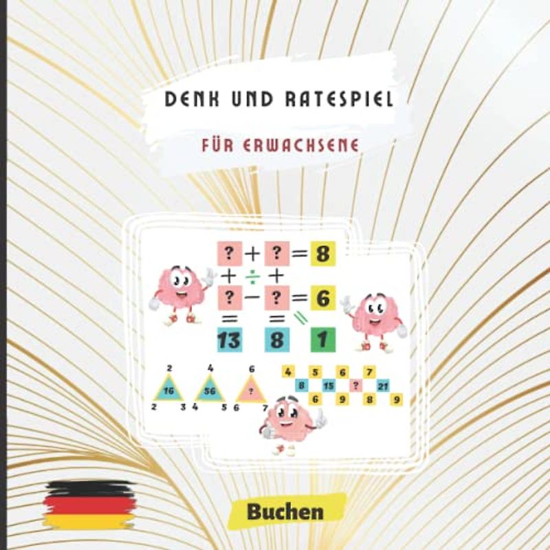 Denk und Ratespiel für Erwachsene: Logisches puzzle Buch, nehmen Sie eine Intellektuelle Herausforderung mit mathematischen und logischen Rätseln | ... puzzles | Erwachsener, Mann, Frau, Freunde
