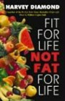 Fit for Life: Not Fat for Life - Diamond, Harvey