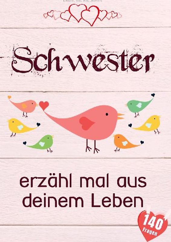 Schwester, erzähl mal aus deinem Leben