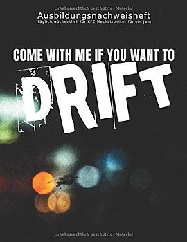 Ausbildungsnachweisheft täglich/wöchentlich für KFZ-Mechatroniker für ein Jahr: Berichtsheft Ausbildung/Ausbildungsnachweisheft täglich/wöchentlich - ... Übersicht für Kraftfahrzeugmechatroniker/-in