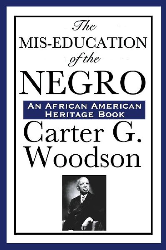 The MIS-Education of the Negro