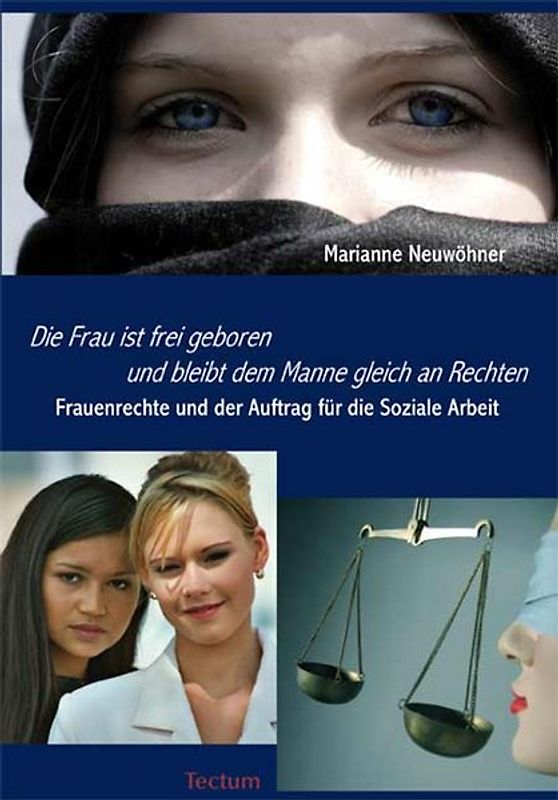 "Die Frau ist frei geboren und bleibt dem Manne gleich an Rechten."