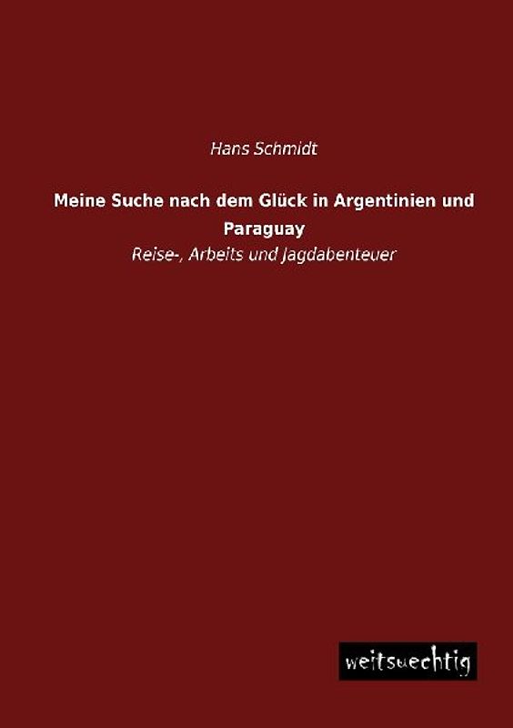 Meine Suche nach dem Glück in Argentinien und Paraguay