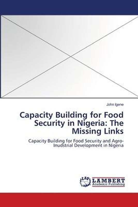 Capacity Building for Food Security in Nigeria: The Missing Links