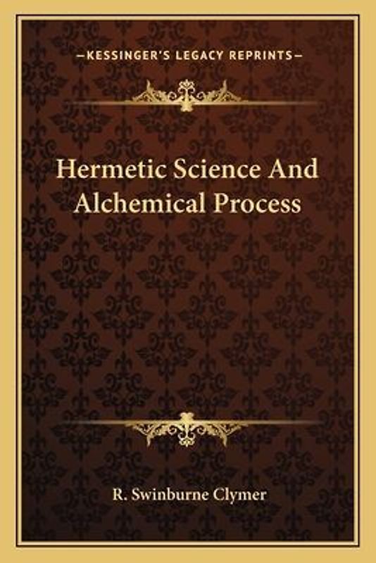 Hermetic Science and Alchemical Process