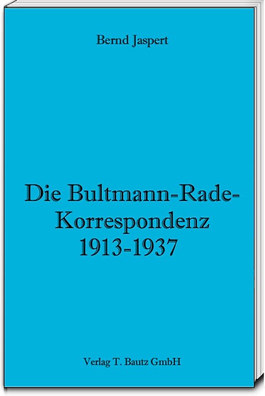 Die Bultmann-Rade-Korrespondenz 1913-1937