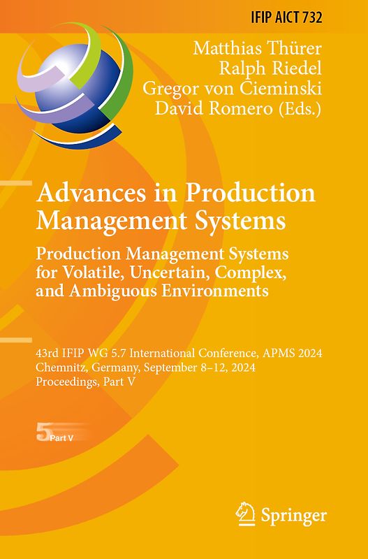 Advances in Production Management Systems. Production Management Systems for Volatile, Uncertain, Complex, and Ambiguous Environments