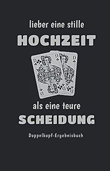Doppelkopf Buch - Ergebnisblock - DOKO Punkteliste: lieber eine stille Hochzeit als eine teure Scheidung, schw.
