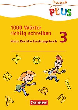 Deutsch plus - Grundschule - 1000 Wörter richtig schreiben / 3. Schuljahr - Mein Rechtschreibtagebuch