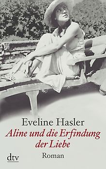 Aline und die Erfindung der Liebe. Roman