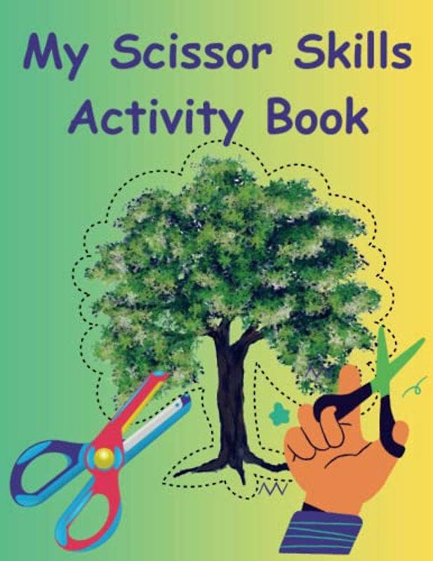 My Scissor Skills Activity Book: Fun And Engaging Coloring And Cutting Exercises For Kids