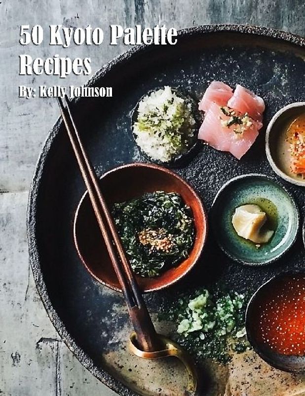 50 Kyoto Palette Recipes