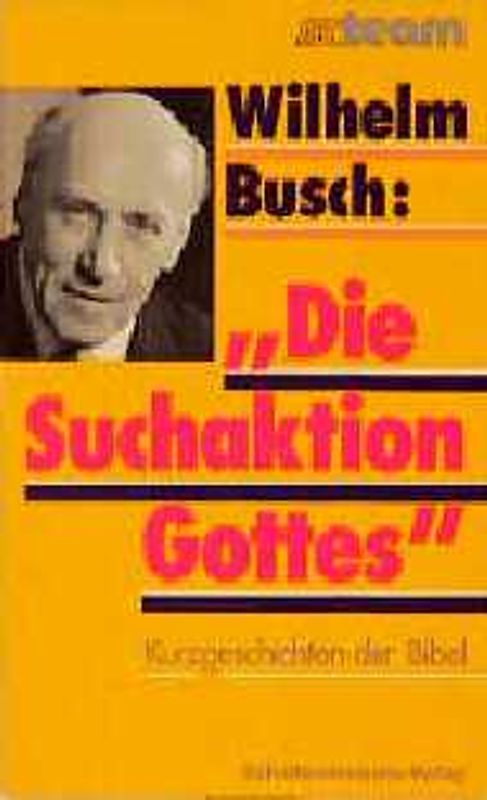 Die Suchaktion Gottes. Kurzgeschichten der Bibel