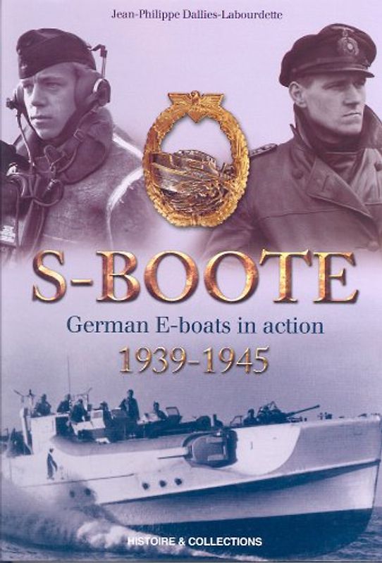 S-Boote: German E Boats in Action, 1939-1945 - Jean Dallies-Labourdette