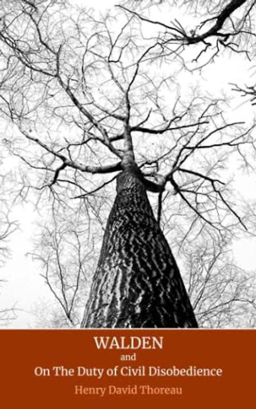 Walden, and On The Duty Of Civil Disobedience