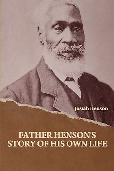 Father Henson's Story of His Own Life