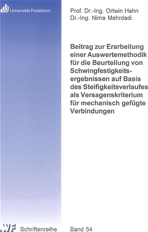 Beitrag zur Erarbeitung einer Auswertemethodik für die Beurteilung von Schwingfestigkeitsergebnissen auf Basis des Steifigkeitsverlaufes als Versagenskriterium für mechanisch gefügte Verbindungen