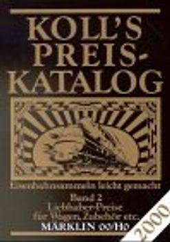 Koll's Preiskatalog. Mäklin 00/HO. Liebhaberpreise für Triebfahrzeuge, Wagen, Zubehör... / Standardausgabe Bd 2