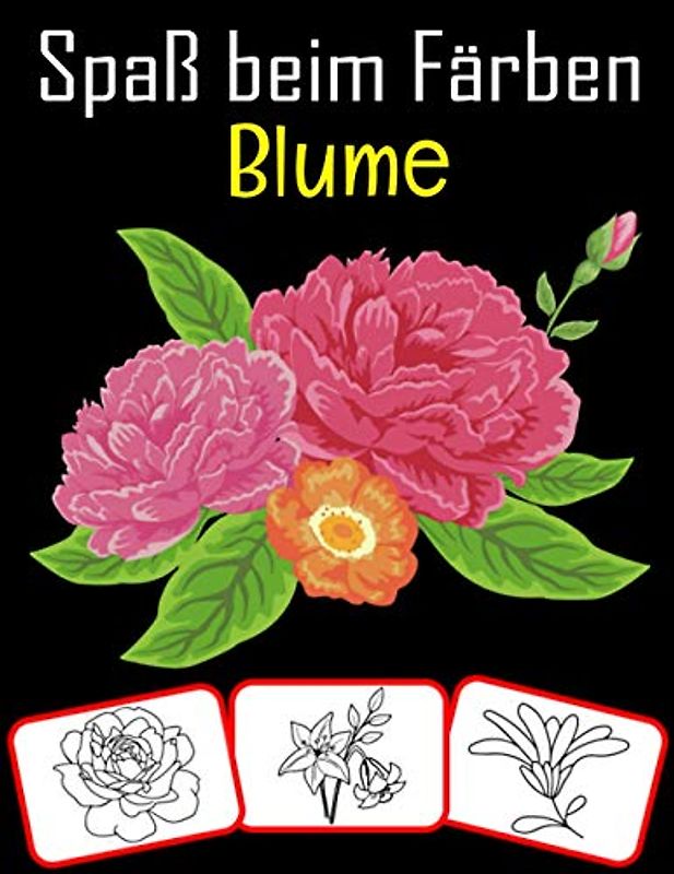 Spaß beim Färben Blume: Vielzahl von Blumen Malbuch für Kinder (60 Seiten mit einer großen Anzahl von Blumenbildern)