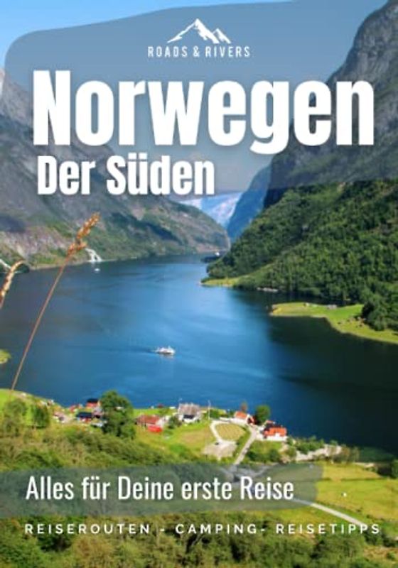 Norwegen - Der Süden | Alles für Deine erste Reise: Reiseführer für Individualreisende | Roadtrip-Reiserouten für 1, 2 & 3 Wochen, Tipps zur Reiseplanung