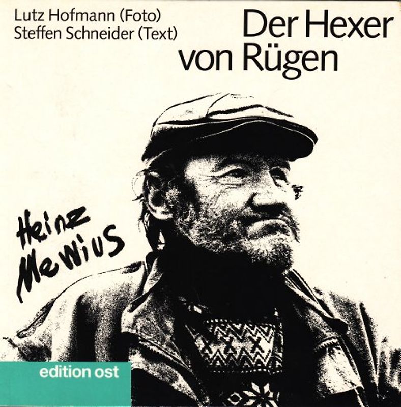 Heinz Mewius. Der Hexer von Rügen. Ein Holzbildhauer auf Rügen