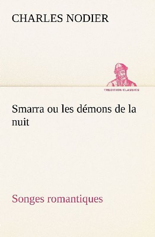 Smarra ou les démons de la nuit Songes romantiques