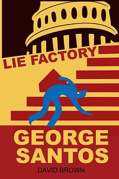GEORGE SANTOS LIE FACTORY