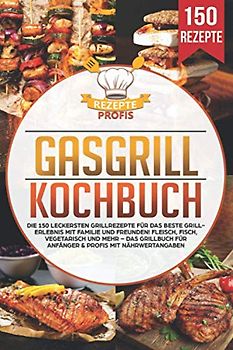 Gasgrill Kochbuch