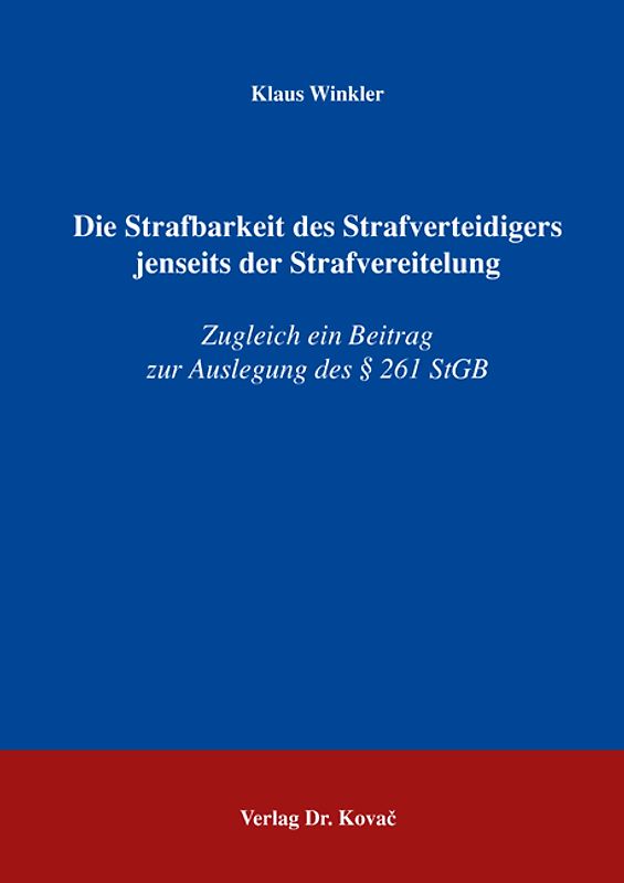 Die Strafbarkeit des Strafverteidigers jenseits der Strafvereitelung