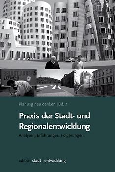 Planung neu denken Bd. 2: Praxis der Stadt- und Regionalentwicklung
