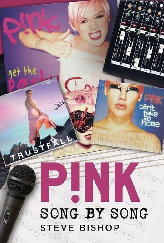 P!nk: Song by Song