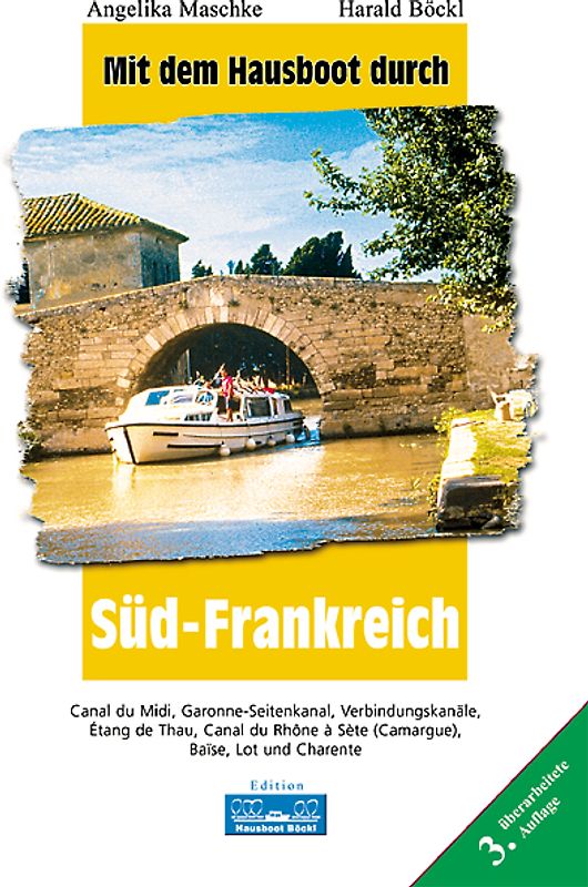 Mit dem Hausboot durch... / Mit dem Hausboot durch Südfrankreich