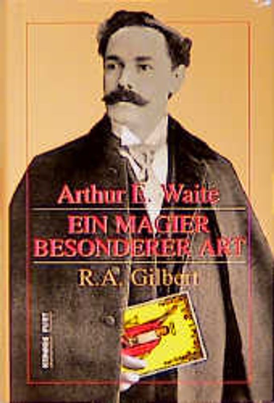 Arthur E. Waite. Ein Magier besonderer Art
